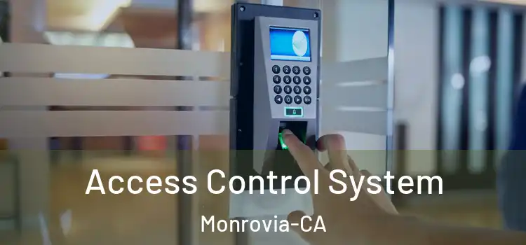  Access Control System Monrovia-CA