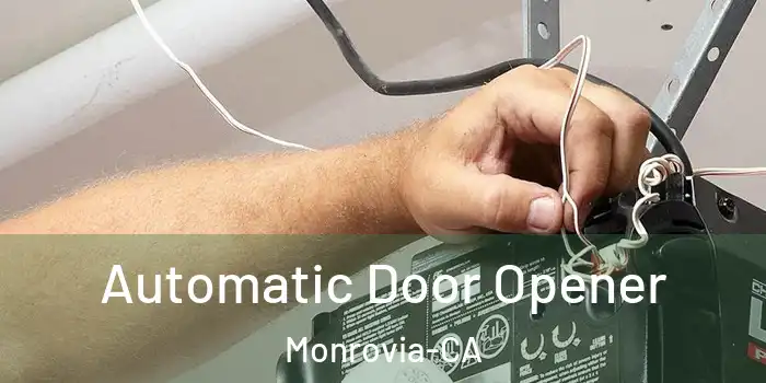  Automatic Door Opener Monrovia-CA