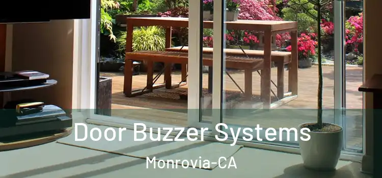  Door Buzzer Systems Monrovia-CA