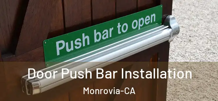  Door Push Bar Installation Monrovia-CA