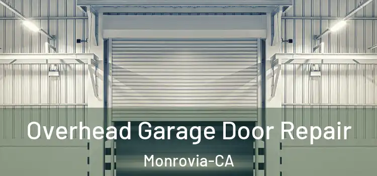  Overhead Garage Door Repair Monrovia-CA