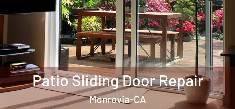  Patio Sliding Door Repair Monrovia-CA