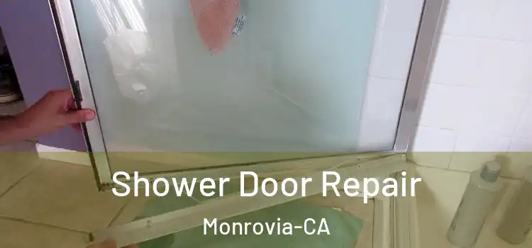  Shower Door Repair Monrovia-CA