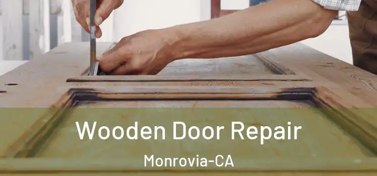  Wooden Door Repair Monrovia-CA